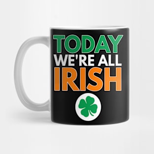 Today We're Irish St. Patrick's Day Shamrock Mug